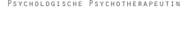 Psychologische Psychotherapeutin